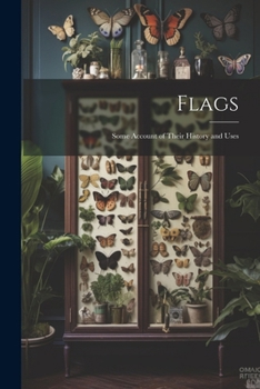 Paperback Flags: Some Account of Their History and Uses Book