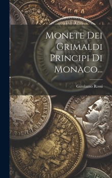 Hardcover Monete Dei Grimaldi Principi Di Monaco... [Italian] Book