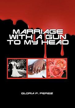 Paperback Marriage with a Gun to My Head Book