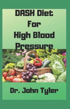 Paperback DASH Diet for High Blood Pressure: The proven Diet that cures High blood pressure Book