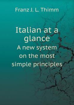 Paperback Italian at a glance A new system on the most simple principles Book