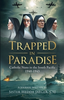 Paperback Trapped In Paradise: Catholic Nuns in the South Pacific 1940-1943 Book