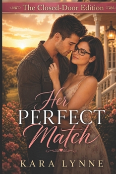 Her Perfect Match: The Closed-Door Edition (The Carver Brothers Trilogy The Closed-Door Edition)