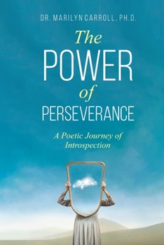 Paperback The Power of Perseverance: A Poetic Journey of Introspection Book