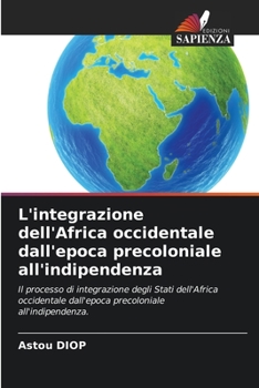 Paperback L'integrazione dell'Africa occidentale dall'epoca precoloniale all'indipendenza [Italian] Book