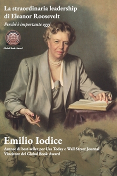 Paperback La straordinaria leadership di Eleanor Roosevelt: Perché è importante oggi [Italian] Book