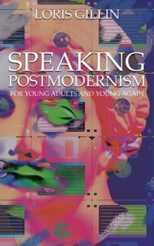 Speaking Postmodernism: For Young Adults and Young Again