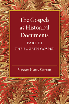 Paperback The Gospels as Historical Documents, Part 3, the Fourth Gospel Book