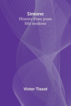 Simone: Histoire d'une jeune fille moderne (French Edition)