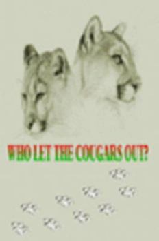 Paperback Who Let the Cougars Out? Book