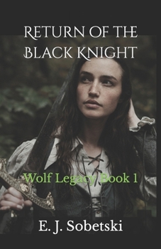Paperback Return of the Black Knight: A Wolf Legacy Novel Book