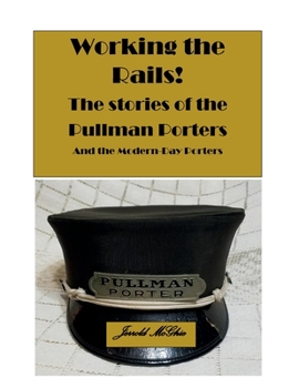 Paperback Working the Rails: Stories of the Pullman Porters and Modern-day Porters Book