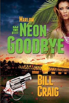 Marlow: The Neon Goodbye - Book #3 of the Key West Mysteries