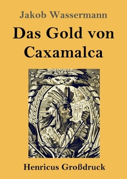Paperback Das Gold von Caxamalca (Großdruck) [German] Book