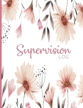 Paperback Supervision Log: Perfect Planner For Therapists, Counsellors, Managers, Supervisor Notetaking Planner; Record Sessions, Notes, Training Book