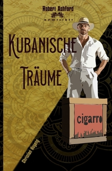 Kubanische Träume (Robert Ashford ermittelt) (German Edition)