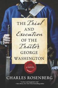 Hardcover The Trial and Execution of the Traitor George Washington Book