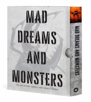 Hardcover Mad Dreams and Monsters: The Art of Phil Tippett and Tippett Studio Book