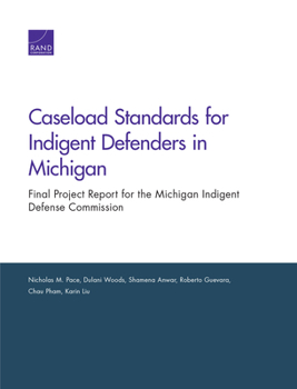 Paperback Caseload Standards for Indigent Defenders in Michigan: Final Project Report for the Michigan Indigent Defense Commission Book