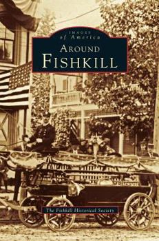 Around Fishkill - Book  of the Images of America: New York