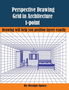 Paperback Perspective Drawing Grid in Architecture 1-point: Drawing will help you position layers exactly Book