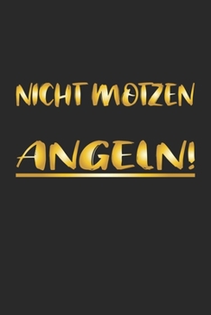 Nicht motzen Angeln: Monatsplaner, Termin-Kalender für Angler & Angel Fans | Geschenk-Idee | A5 | 120 Seiten (German Edition)