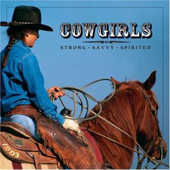 Hardcover Cowgirls: Strong, Savvy, Spirited Book