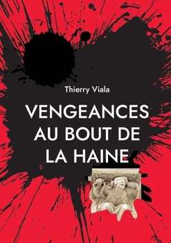 Paperback Vengeances au Bout de la Haine [French] Book
