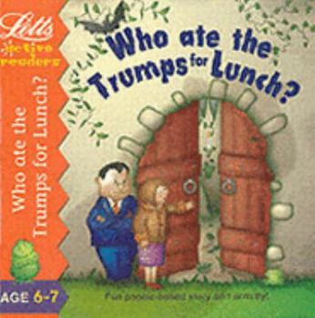 Paperback Who Ate the Trumps for Lunch? (Active Readers Series) Book