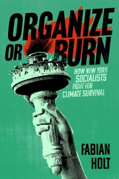 Organize or Burn: How New York Socialists Fight for Climate Survival