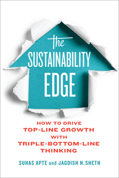 Hardcover The Sustainability Edge: How to Drive Top-Line Growth with Triple-Bottom-Line Thinking Book