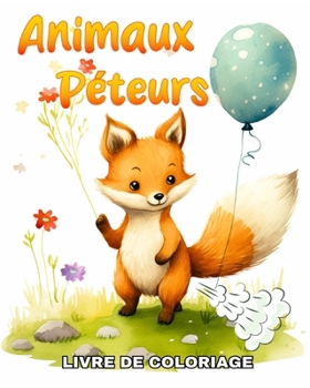 Paperback Animaux Péteurs Livre de Coloriage: Dessins Coloriage Humoristique avec Animaux Adorables qui Pètent [French] Book