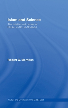 Hardcover Islam and Science: The Intellectual Career of Nizam al-Din al-Nisaburi Book