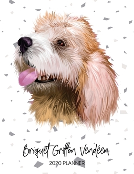 Briquet Griffon Vendéen 2020 Planner: Dated Weekly Diary With To Do Notes & Dog Quotes (Awesome Calendar Planners for Pup Owners - Pedigree Breeds)