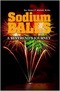 Paperback Sodium Balls: A Reverend's Journey Book