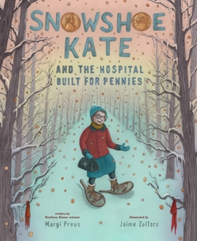 Hardcover Snowshoe Kate and the Hospital Built for Pennies Book