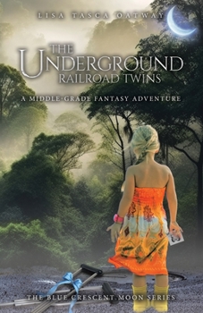 Paperback The Underground Railroad Twins: A Middle-Grade Fantasy Adventure Book