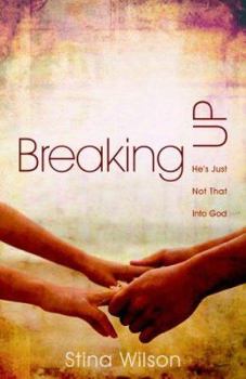Paperback Breaking Up: He's Just Not That Into God Book
