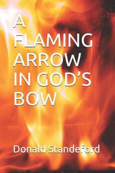 Paperback A Flaming Arrow in God's Bow Book