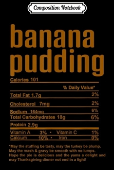 Paperback Composition Notebook: Thanksgiving Banana Pudding Nutritional Facts Journal/Notebook Blank Lined Ruled 6x9 100 Pages Book