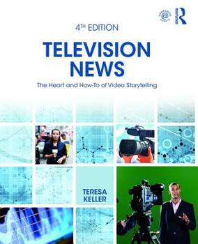 Paperback Television News: The Heart and How-To of Video Storytelling Book