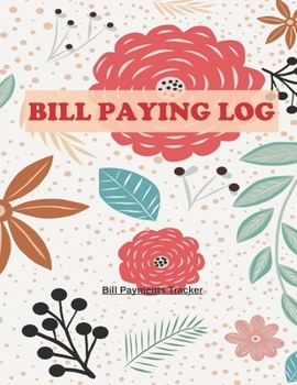 Paperback Bill Paying Log: Simple Monthly Bill Payments Checklist Organizer Tracker Workbook Journal/ Size 8.5 x 11 Book