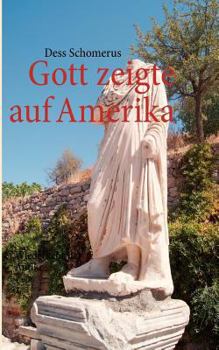Paperback Gott zeigte auf Amerika: Wiederkehr der Antike [German] Book