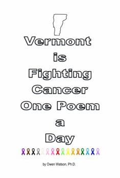 Paperback Vermont is Fighting Cancer One Poem a Day Book
