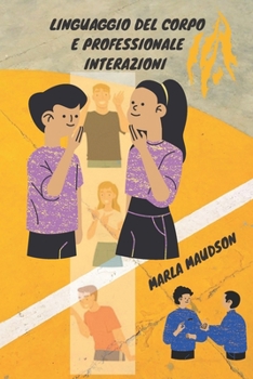 Linguaggio del Corpo E Professionale Interazioni