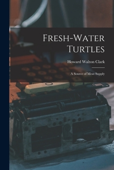 Paperback Fresh-water Turtles: A Source of Meat Supply Book