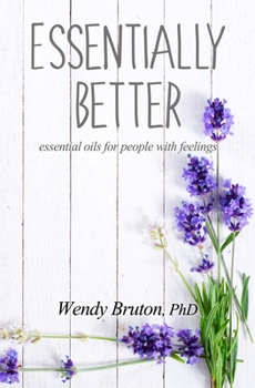 Paperback Essentially Better: essential oils for people with feelings Book