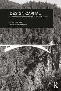 Paperback Design Capital: The Hidden Value of Design in Infrastructure Book