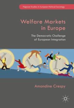 Hardcover Welfare Markets in Europe: The Democratic Challenge of European Integration Book