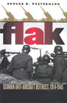 Hardcover Flak: German Anti-Aircraft Defenses, 1914-1945 Book